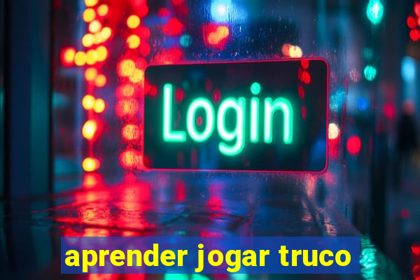 aprender jogar truco